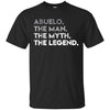 Image of ABUELO THE MAN MYTH LEGEND Father's Day T-Shirt Spanish Gift