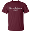 Image of Alcohol Humor Never Drinking Again Long Sleeve Shirt