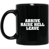 Image of Arrive Raise Hell Leave T-Shirt