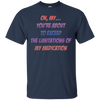 Image of About To Exceed The Limitations Of My Medication T-Shirt