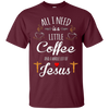 Image of All I Need is a Little Coffee and a Whole Lot of Jesus Shirt