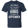 Image of All Men Created Equal Kings Born September Tshirt Gift Funny