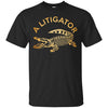 Image of A Litigator T-Shirt Law Funny Legal Attorney Lawyer