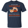 Image of Always Be YOURSELF Unless You Can Be A RED PANDA Shirt