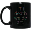 Image of 'Til death we do art. tshirt