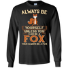 Image of Always Be Yourself Unless You Can Be A Fox Shirt Funny Gift