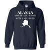 Image of Alaska - Where the Odds Are Good But the Goods Are Odd Shirt