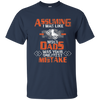 Image of Assuming I was Like Most Dads Mistake Motorcycle T-Shirt