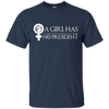 Image of A Girl Has No President Anti Trump Hot 2017 T-Shirt