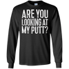 Image of Are You Looking At My Putt T-Shirt Funny Golf Lover Gift