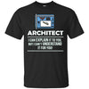 Image of Architect Shirt I Can Explain It Occupation Novelty T-shirt