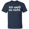 Image of "Ich Weiss Es Nicht" Funny German Teacher Student Shirt