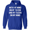 Image of With My Mind On My Tacos And My Tacos On My Mind T-Shirt