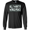 Image of All I Want Is World Peace | Anti-war T-Shirt