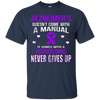 Image of Alzheimer's comes with a father who never gives up t shirt