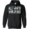 Image of All I Want Is World Peace | Anti-war T-Shirt