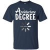 Image of Architecture Degree Loading Funny Graduation Students TShirt