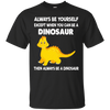 Image of Être toujours le cadeau de tee-shirt de dinosaure (la chemise de gosse)