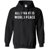 Image of All I Want Is World Peace | Anti-war Harmony T-Shirt