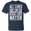 Image of All Lives Can't Matter Until Black Lives Matter T-Shirt