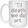Image of 'Til death we do art. tshirt