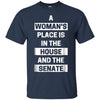 Image of a woman's place is in the house and the senate t-shirt