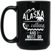 Image of Alaska is Calling and I Must Go Shirt Funny Alaskan Gift