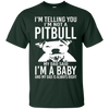 Image of A Pitbull My Dad Said I'm a Baby - Funny T-Shirt