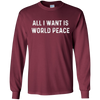 Image of All I Want Is World Peace | Anti-war Harmony T-Shirt
