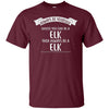 Image of Always be Yourself Unless You Can be a ELK T-Shirt Funny