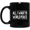 Image of All I Want Is World Peace | Anti-war T-Shirt