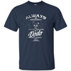 Image of Always Be Yourself Unless You Can Be A Dodo Bird T Shirt