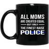Image of All Moms Are Created Equal But Only The Finest Raise Police