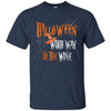 Image of Witch Way To The Wine T-SHIRT Funny Halloween Shirt