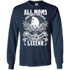 Image of All Moms Gave Birth My Mom Gave Birth To A Legend Shirt