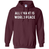 Image of All I Want Is World Peace | Anti-war Harmony T-Shirt