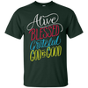 Image of Alive Blessed Grateful - God is Good - Christian T Shirt