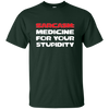Image of Sarcasm Medicine For Your Stupidity Funny Shirt