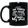 Image of And Into The Forest I Go To Lose My Mind And Find My Soul S