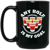 Image of Any Hole Is My Goal Beer Pong Sports T shirt Drinking Game