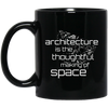 Image of Architecture Is the Thoughtful Making Of Space T Shirt