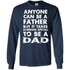 Image of Anyone Can Be A Father-But someo Special To Be a DAD T-Shirt