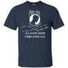 Image of All gave some some gave all Pow Mia T Shirt