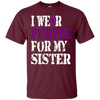 Image of Alzheimer's Awareness T-shirt I Wear Purple For My Sister