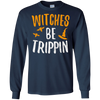 Image of Witches Be Trippin T-Shirt Hilarious Halloween Gift Shirt