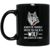 Image of Always Be Yourself Unless You Can Be a Wolf Long Sleeve Tee