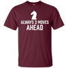 Image of Toujours 3 mouvements d'avance - T-shirt drôle d'humour de joueur de club d'échecs