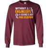 Image of Without Engineers science is just philosophy T-shirt funny