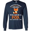 Image of Always Be Yourself Unless You Can Be A Fox Shirt Funny T-Sh