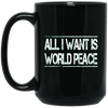 Image of All I Want Is World Peace | Anti-war T-Shirt